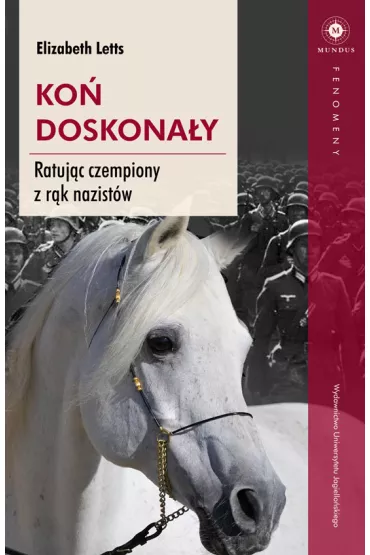Ko� doskona�y. Ratuj�c czempiony z r�k nazist�w - Elizabeth Letts