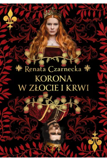 Korona w z�ocie i krwi - Renata Czarnecka