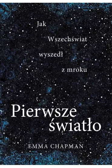 Pierwsze �wiat�o - Emma  Chapman