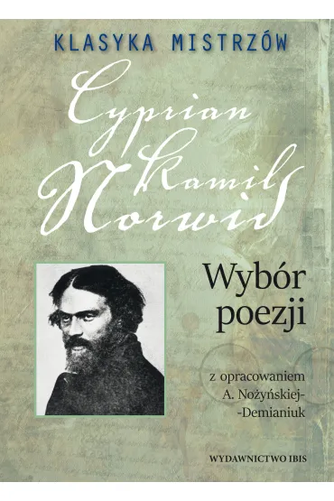 Klasyka mistrz�w. Cyprian Kamil Norwid. Wyb�r poezji z opracowaniem - Cyprian Kamil Norwid