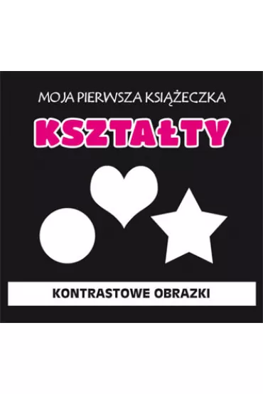 Kszta�ty. Kontrastowe obrazki - Monika My�lak