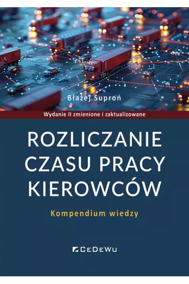 Rozliczanie czasu pracy kierowc�w. Kompendium wiedzy - B�a�ej  Supro�