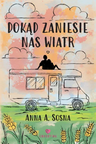 Dok�d zaniesie nas wiatr (barwione brzegi) - Anna A. Sosna