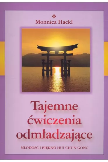 Tajemne �wiczenia odm�adzaj�ce - Hackl Monnica