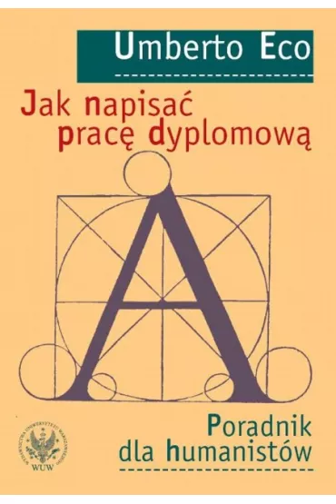 Jak napisa prac dyplomow. Poradnik dla... - Umberto Eco