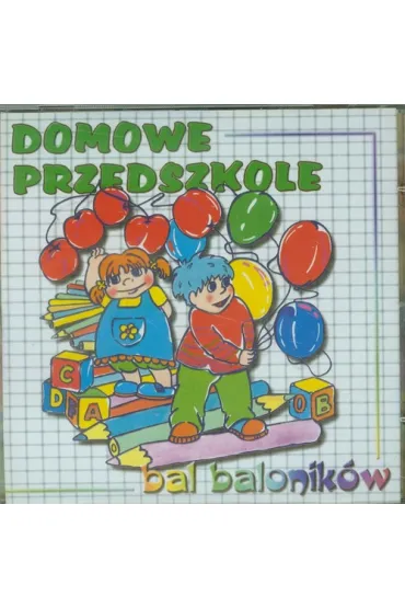 Domowe Przedszkole - Bal balonik�w (CD) - Janusz Skowron-instrumenty klawiszowe, �ucja Prus-�piew, W�odzimierz Nahorny-fortepian, Wojciech Kowalewski-instrumenty perkusyjne