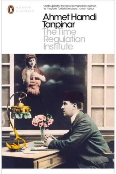 The Time Regulation Institute wer. angielska - Ahmet Hamdi Tanpinar 