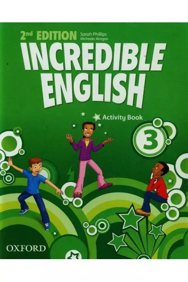 Incredible English 2nd Edition 3. Activity Book - Morgan Michaela, Sarah Phillips