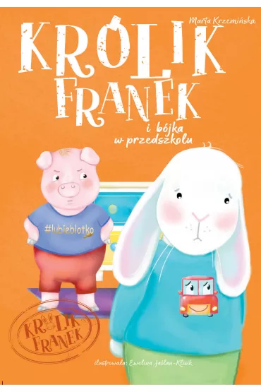 Kr�lik Franek i b�jka w przedszkolu. Tom 5 - Marta Krzemi�ska