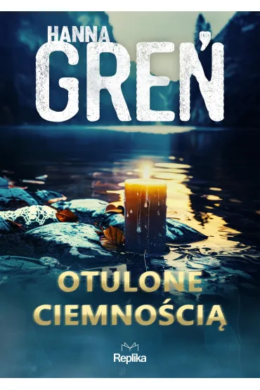 Otulone ciemno�ci�. W tr�jk�cie beskidzkim. Tom 3 - Hanna Gre�