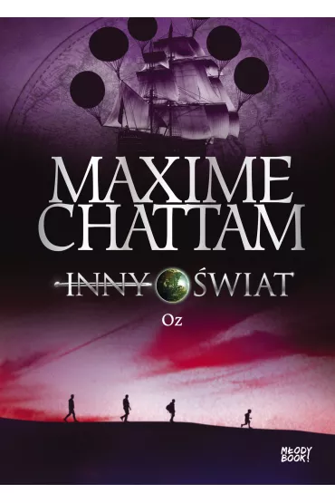 Oz. Inny �wiat. Tom 5 - Maxime Chattam