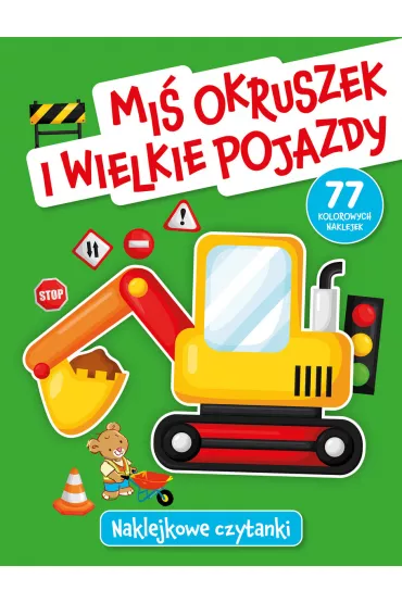 Mi� Okruszek i wielkie pojazdy. Naklejkowe czytanki - Anna Wi�niewska