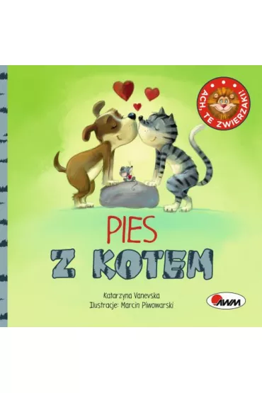 Ach te zwierzaki. Pies z kotem - Katarzyna  Vanevska