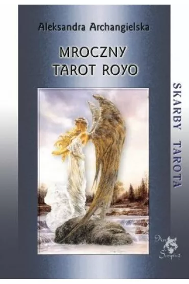 Skarby Tarota. Mroczny Tarot Royo - Aleksandra Archangielska