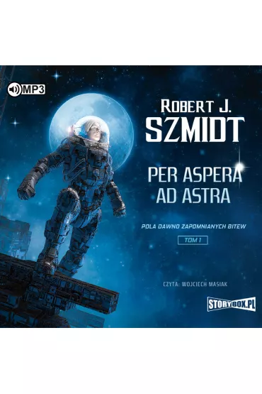 Audiobook Per aspera ad astra. Pola dawno zapomnianych bitew. Bukowski. Tom 1 CD - Robert J. Szmidt