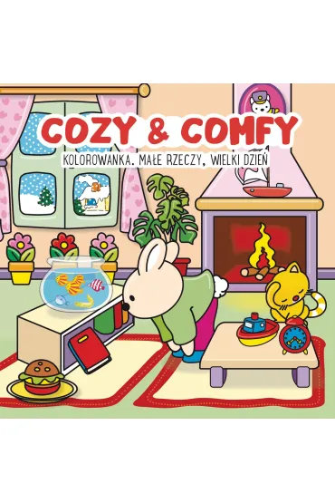Cozy & Comfy. Ma�e rzeczy, wielki dzie�. Kolorowanka antystresowa - John Taylor