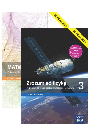 Pakiet podr�cznik�w: MATeMAtyka, Zrozumie� fizyk�. Zakres rozszerzony. Liceum i technikum. Klasa 3. Edycja 2024 - Dorota Ponczek, Grzegorz Janocha, Joanna Czarnowska, Jolanta Weso�owska, Krzysztof Byczuk, Lech Cha�ko, Marcin Braun, Wojciech Babia�ski, El�bieta W�jtowicz, Agnieszka  Byczuk