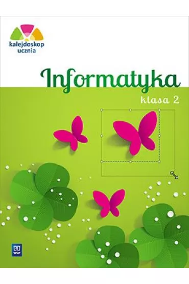 Kalejdoskop ucznia. Informatyka. Klasa 2. Edukacja wczesnoszkolna + p�yta CD - Anna Kulesza, Anna Ku�nierz, Katarzyna  �o�