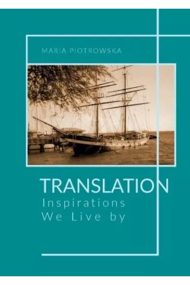 Translation: Inspirations We Live by - Maria Piotrowska