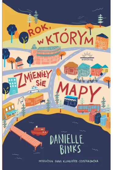 Rok, w kt�rym zmieni�y si� mapy - Danielle  Binks