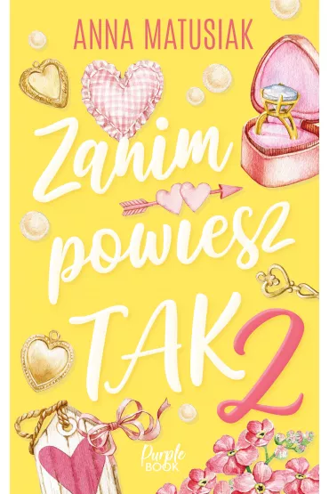 Zanim powiesz TAK. Tom 2 - Anna Matusiak