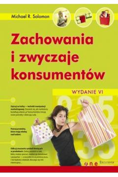 Zachowania i zwyczaje konsument�w. Wydanie VI - Michael R. Solomon - Michael R. Solomon