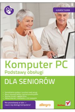 Komputer PC. Podstawy obs�ugi. Dla senior�w - �ukasz Suma - �ukasz Suma