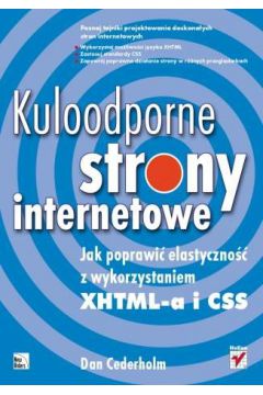 Kuloodporne strony internetowe. Jak poprawi� elastyczno�� z wykorzystaniem XHTML-a i CSS - Dan Cederholm - Dan Cederholm