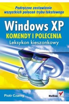 Windows XP. Komendy i polecenia. Leksykon kieszonkowy - Piotr Czarny - Piotr Czarny