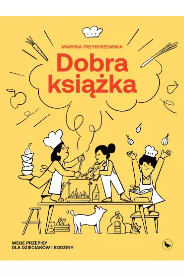 Dobra ksi��ka. Wege przepisy dla dzieciak�w i rodziny - Maria Przybyszewska