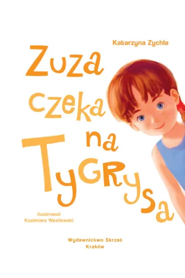 Zuza czeka na Tygrysa. Du�e Litery - Katarzyna Zychla