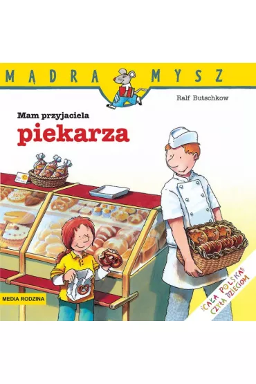 M�dra mysz - Mam przyjaciela. Mam przyjaciela piekarza - Ralf Butschkow