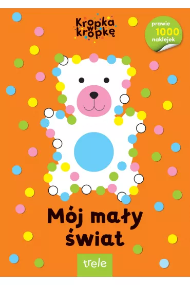 M�j ma�y �wiat. Kropka w kropk�