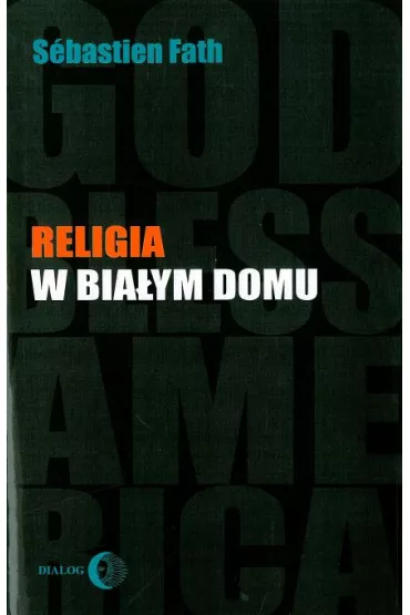 Religia w Bia�ym Domu - Fath Sebastien