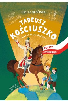 eBook Tadeusz Kociuszko. Wakacje z wodzem pdf mobi epub