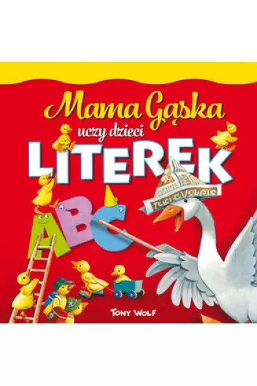 Mama G�ska uczy dzieci literek - Tony Wolf