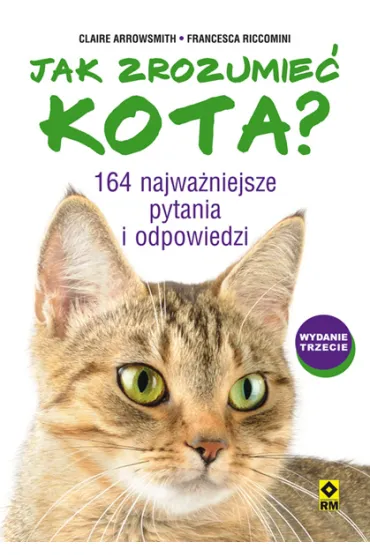Jak zrozumie� kota? 164 najwa�niejsze pytania i odpowiedzi
