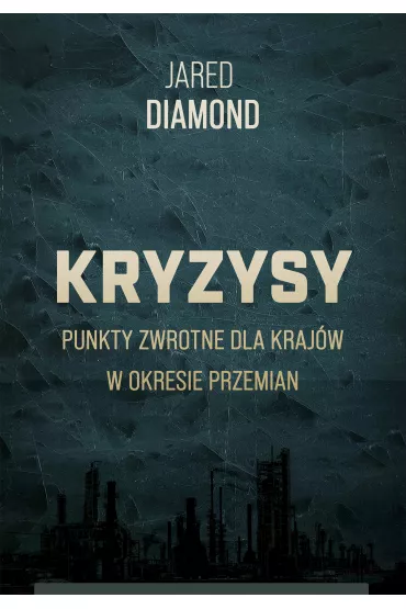 Kryzysy. Punkty zwrotne dla kraj�w w okresie przemian - Jared Diamond