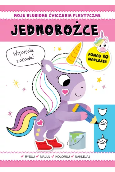 Moje ulubione �wiczenia plastyczne. Jednoro�ce