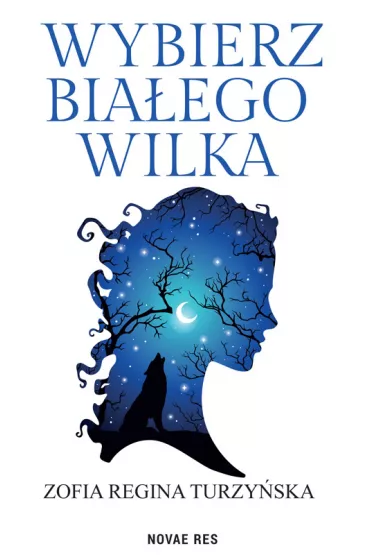 Wybierz biaego wilka - Zofia Regina Turzyska