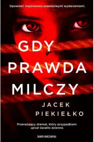 Gdy prawda milczy - Jacek Piekie�ko