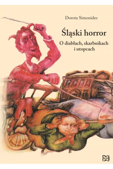 �l�ski horror. O diab�ach, skarbnikach i utopcach - Dorota Simonides