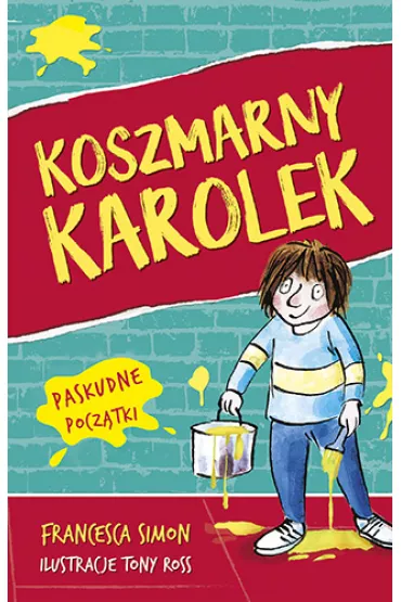 Koszmarny Karolek. Paskudne pocz�tki - Francesca Simon