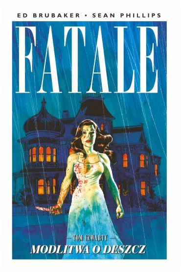 Modlitwa o deszcz. Fatale. Tom 4 - Ed Brubaker