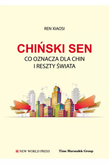 Chi�ski sen. Co oznacza dla Chin i reszty �wiata - Ren Xiaosi