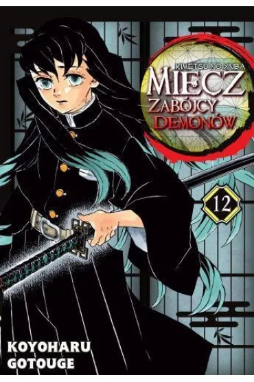 Miecz zab�jcy demon�w. Kimetsu no Yaiba. Tom 12 - Gotouge Koyoharu