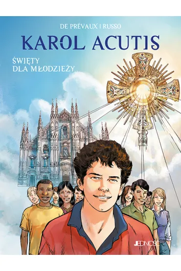 Karol Acutis. �wi�ty dla m�odzie�y - Camille W de Prevaux