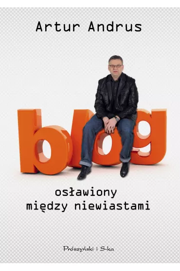 Blog os�awiony mi�dzy niewiastami - Artur Andrus
