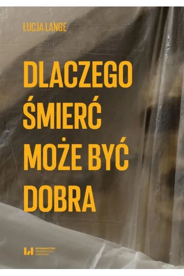Dlaczego �mier� mo�e by� dobra - �ucja Lange