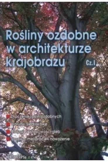 Ro�liny ozdobne w architekturze krajobrazu - Edyta Gadomska, Piotr Sikorski, Marek Wierzba, Wanda Smogorzewska, Czes�aw Wysocki